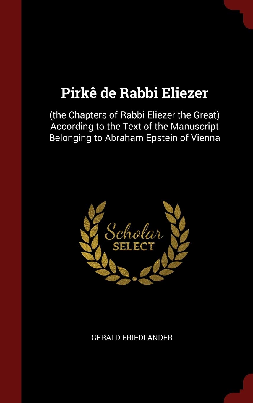Pirkê de Rabbi Eliezer: (the Chapters of Rabbi Eliezer the Great) According to the Text of the Manuscript Belonging to Abraham Epstein of Vienna Politics & History