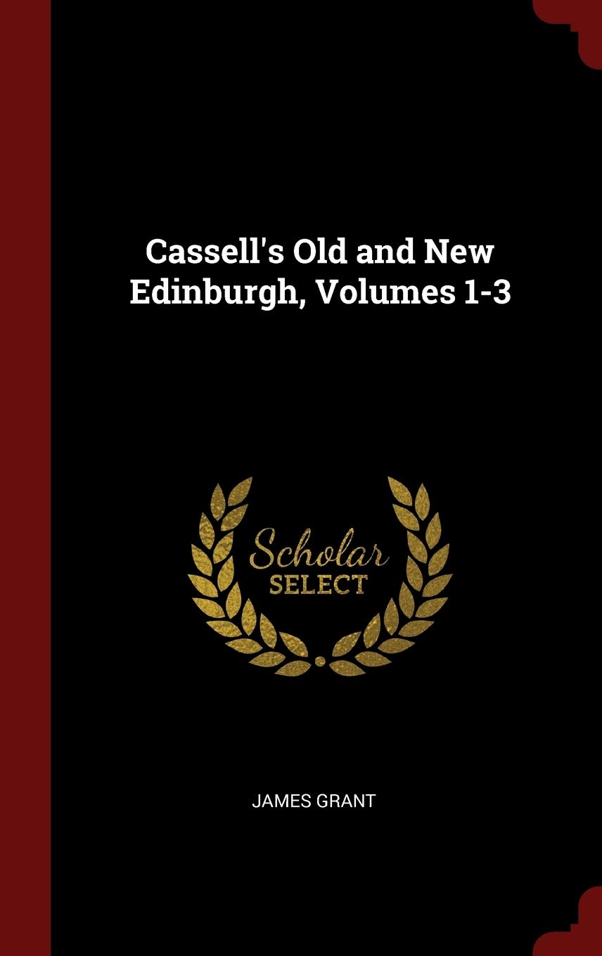Cassell's Old and New Edinburgh, Volumes 1-3 Contemporary literature