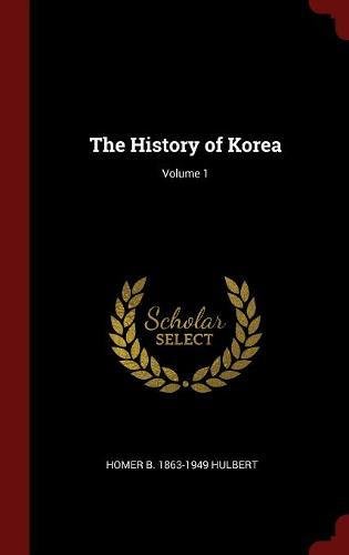 The History of Korea; Volume 1 Politics & History