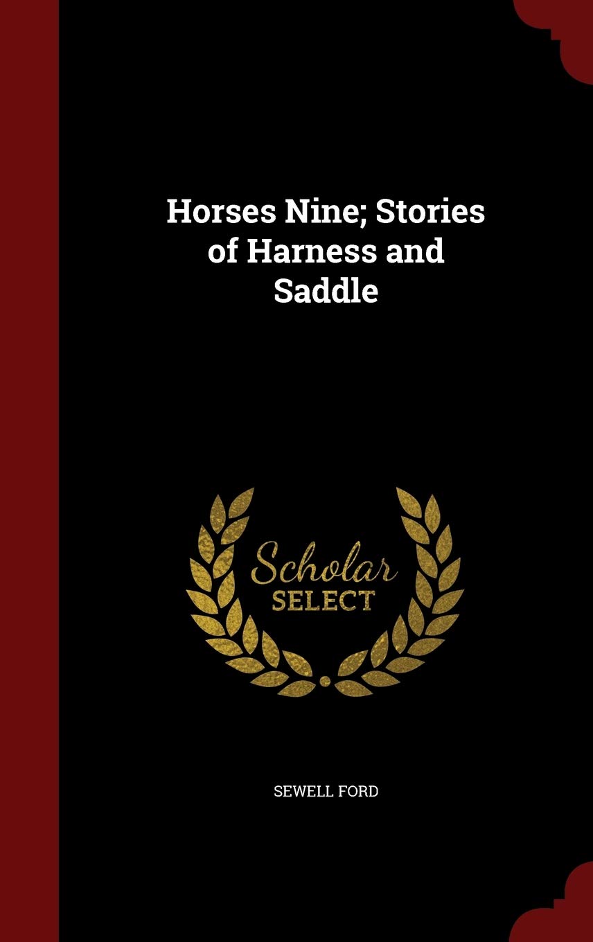 Horses Nine; Stories of Harness and Saddle Politics & History