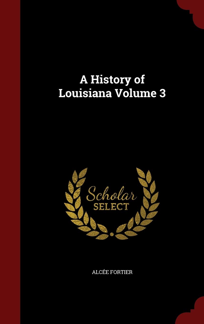 A History of Louisiana Volume 3 Politics & History