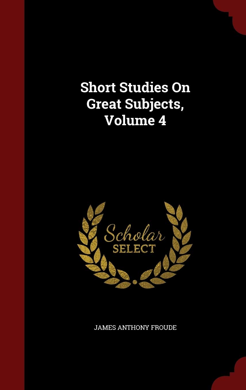 Product Image: Short Studies On Great Subjects, Volume 4