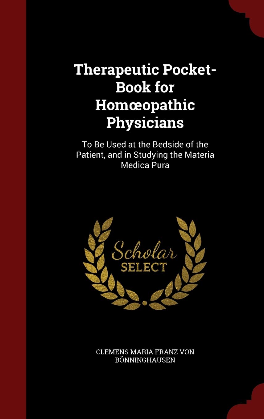 Therapeutic Pocket-Book for Homoeopathic Physicians: To Be Used at the Bedside of the Patient, and in Studying the Materia Medica Pura Health, Nutrition & Fitness