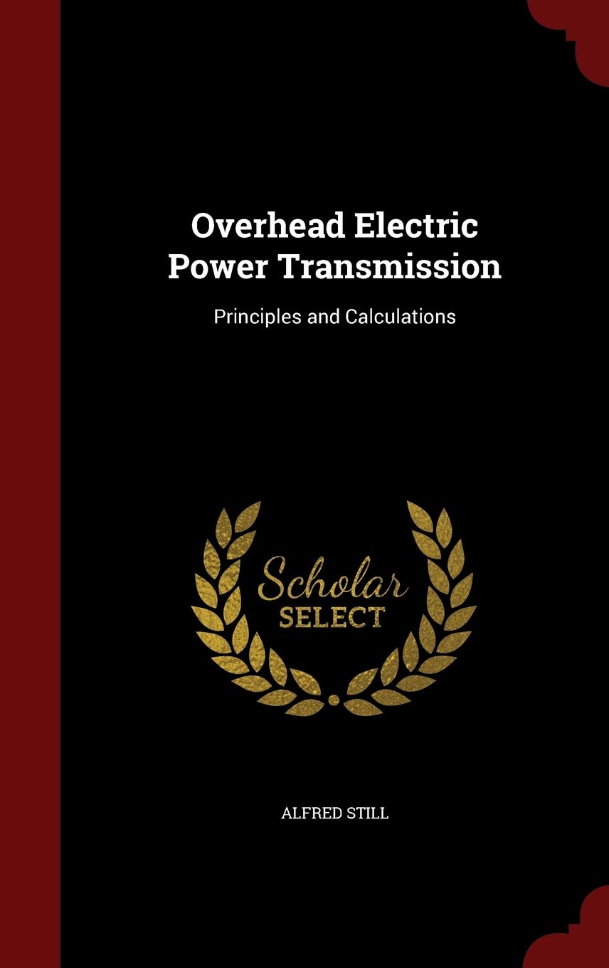 Overhead Electric Power Transmission: Principles and Calculations Business & Technology