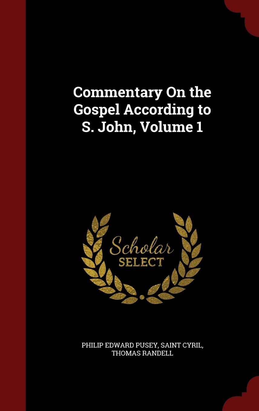 Commentary On the Gospel According to S. John, Volume 1 Religion & Esotericism