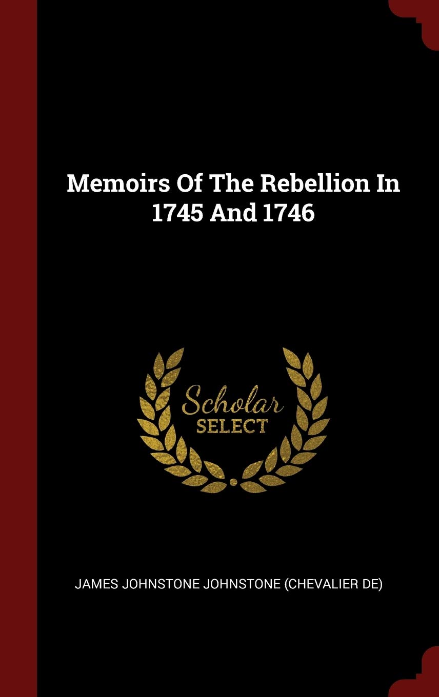 Memoirs Of The Rebellion In 1745 And 1746 book