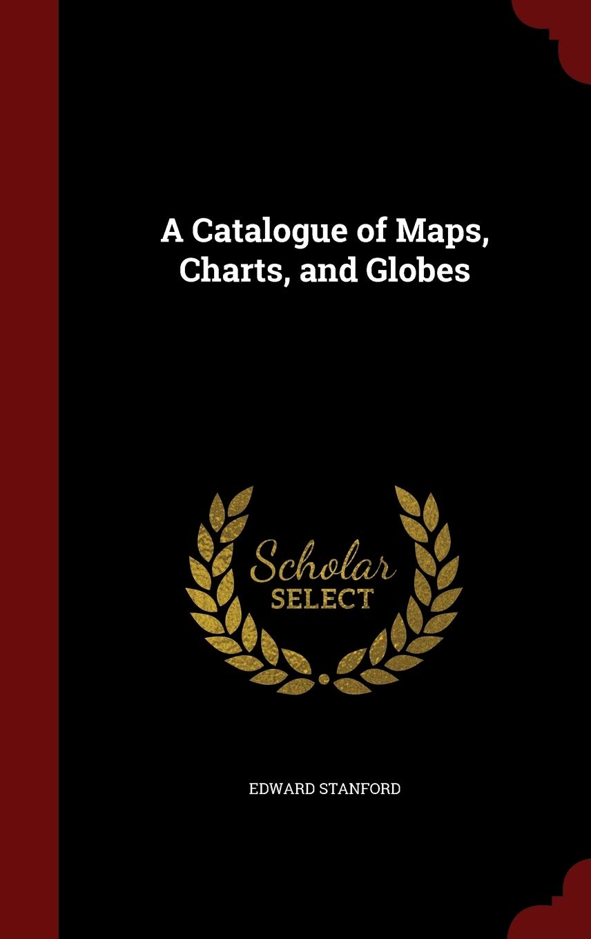A Catalogue of Maps, Charts, and Globes Politics & History