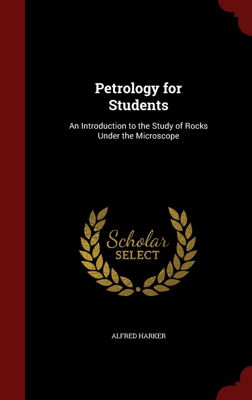 Petrology for Students: An Introduction to the Study of Rocks Under the Microscope Politics & History