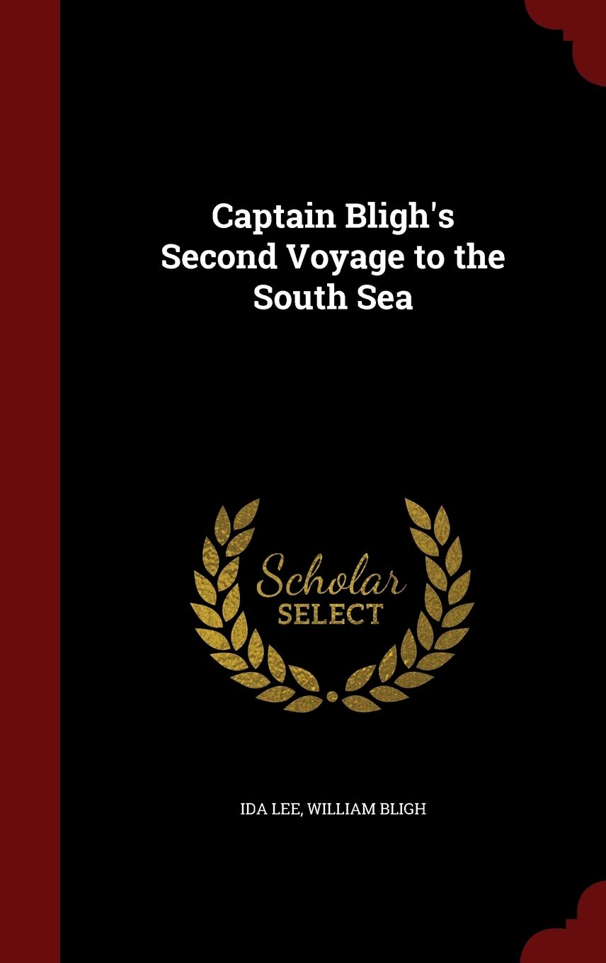 Captain Bligh's Second Voyage to the South Sea Politics & History