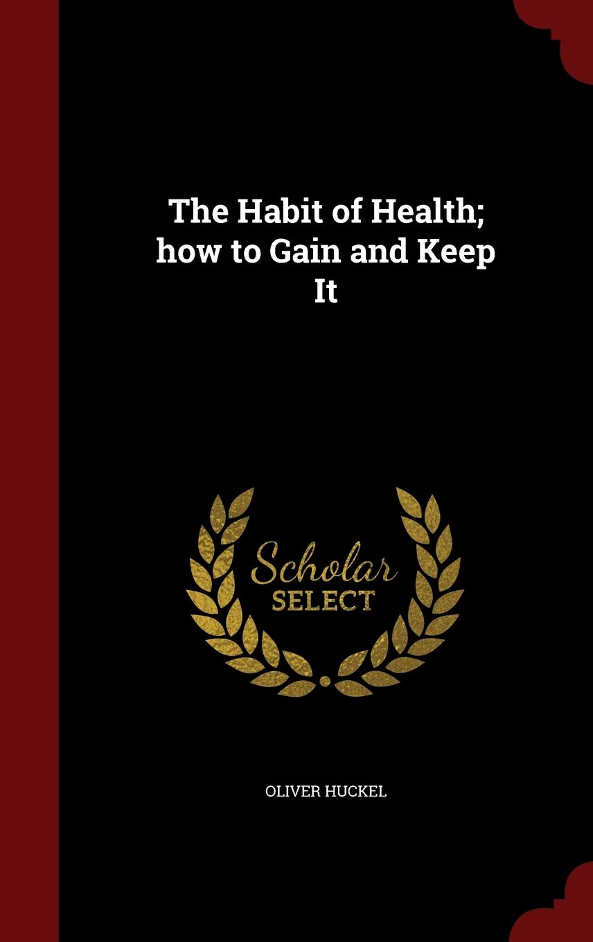 The Habit of Health; how to Gain and Keep It book