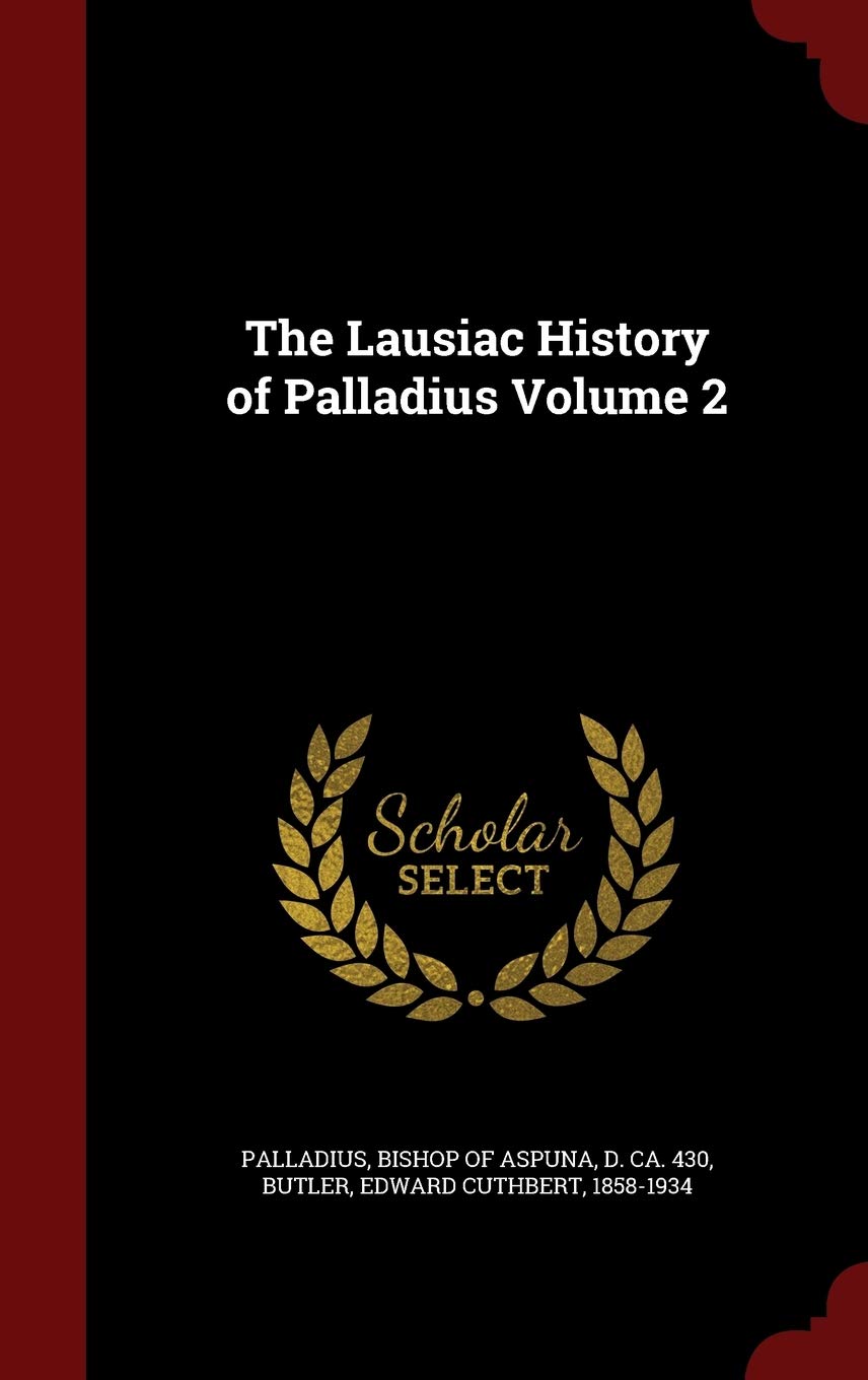 The Lausiac History of Palladius Volume 2 Politics & History