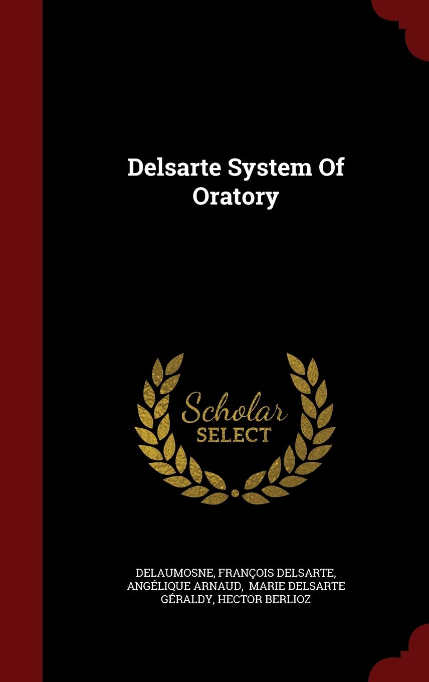 Delsarte System Of Oratory Politics & History