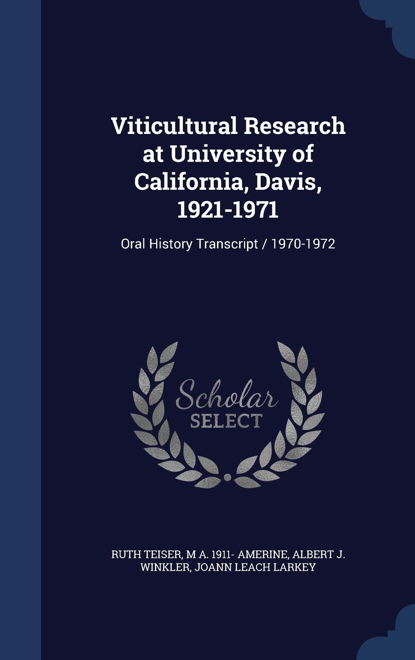 Viticultural Research at University of California, Davis, 1921-1971: Oral History Transcript / 1970-1972 Politics & History