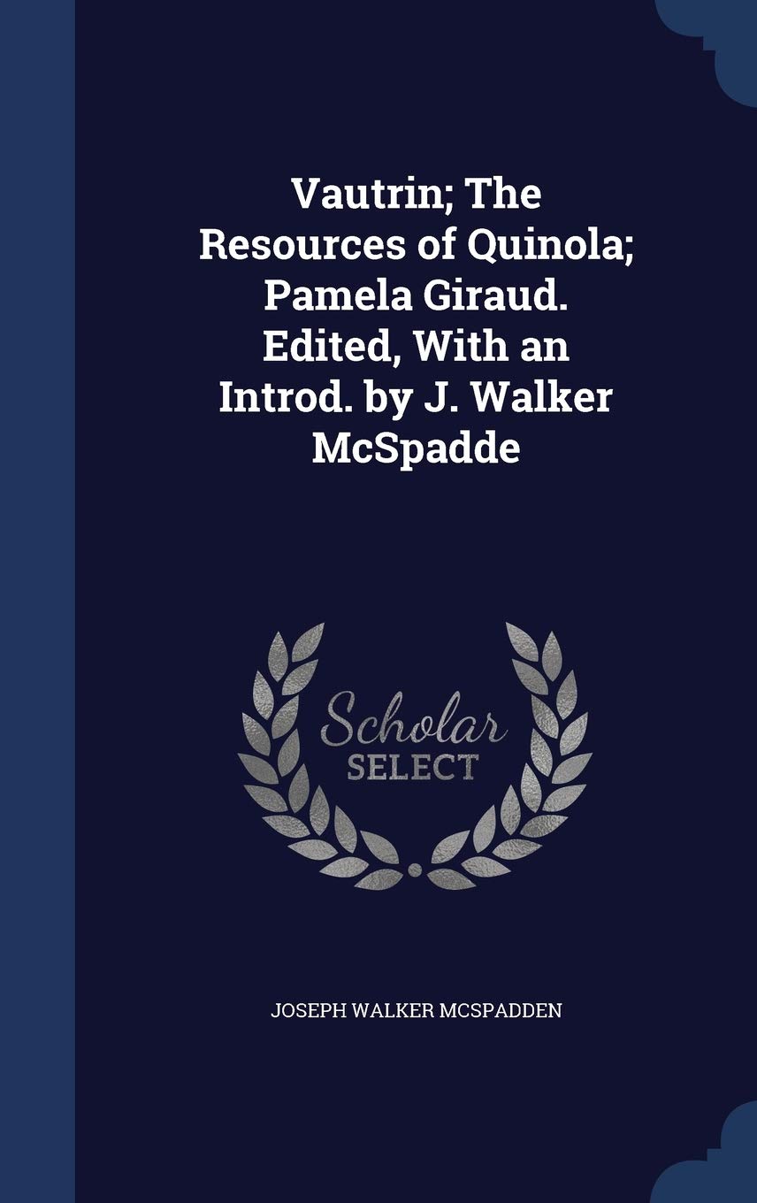 Vautrin; The Resources of Quinola; Pamela Giraud. Edited, With an Introd. by J. Walker McSpadde Politics & History