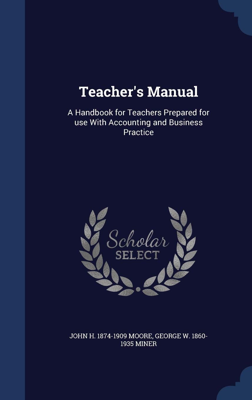 Teacher's Manual: A Handbook for Teachers Prepared for use With Accounting and Business Practice Politics & History
