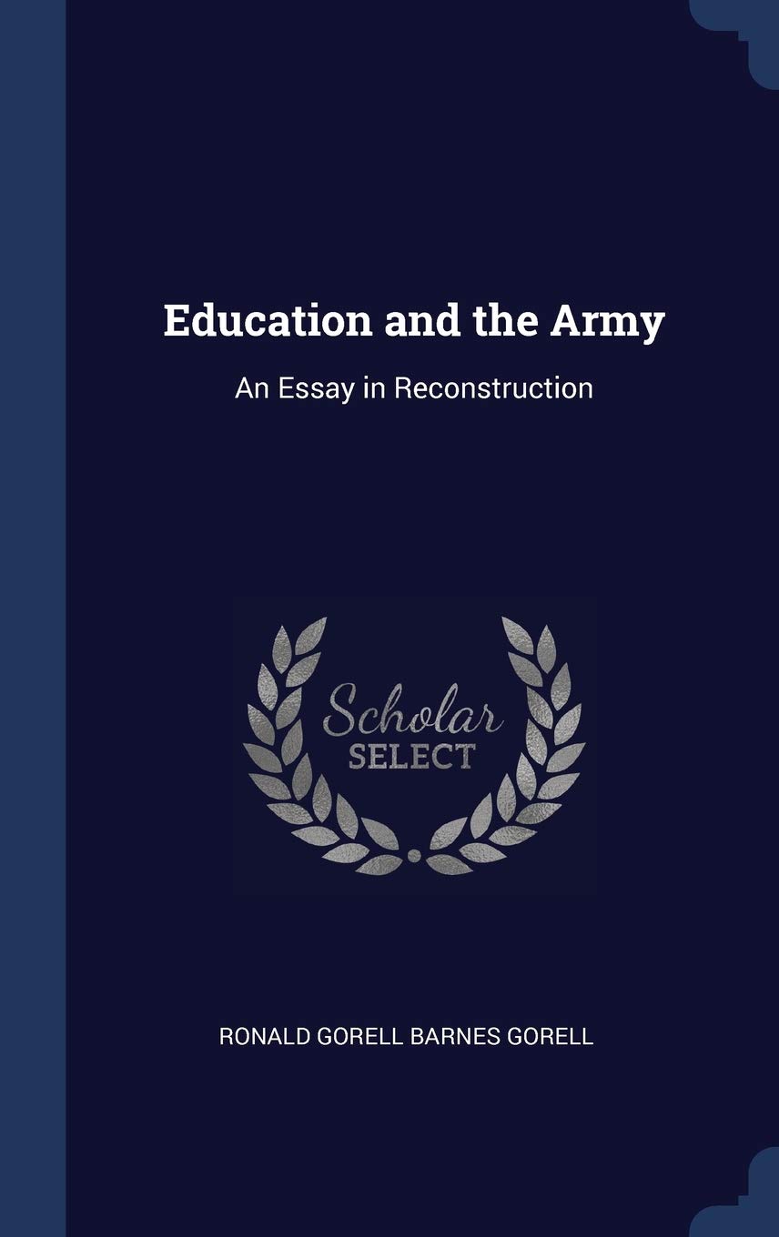 Education and the Army: An Essay in Reconstruction Politics & History