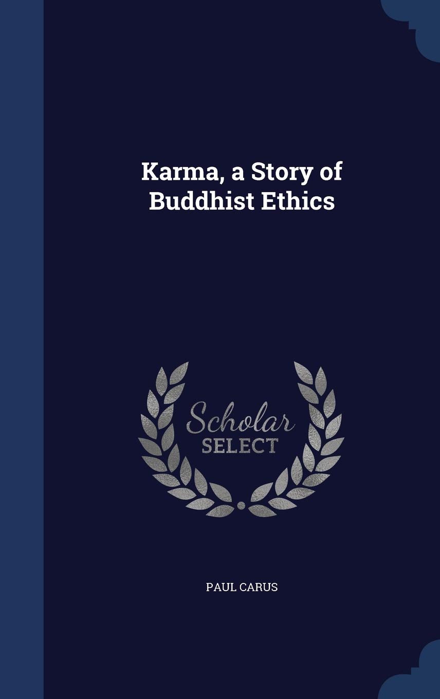 Karma, a Story of Buddhist Ethics Politics & History