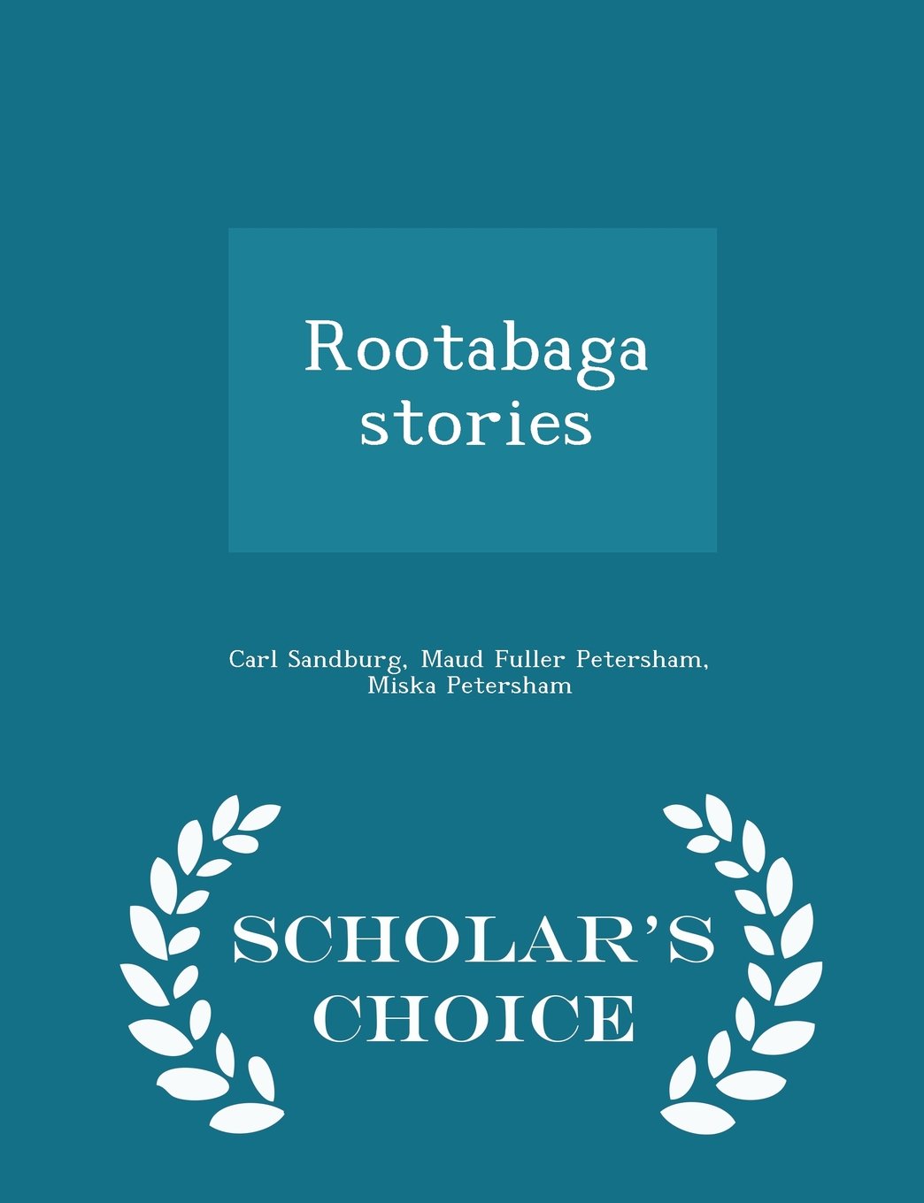 Rootabaga stories - Scholar's Choice Edition Politics & History