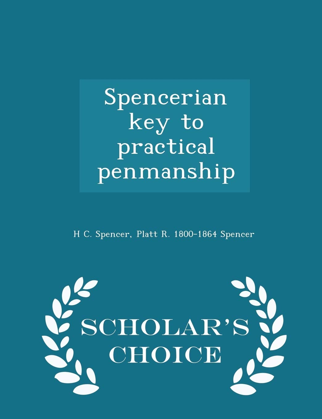 Spencerian Key to Practical Penmanship - Scholar's Choice Edition Politics & History