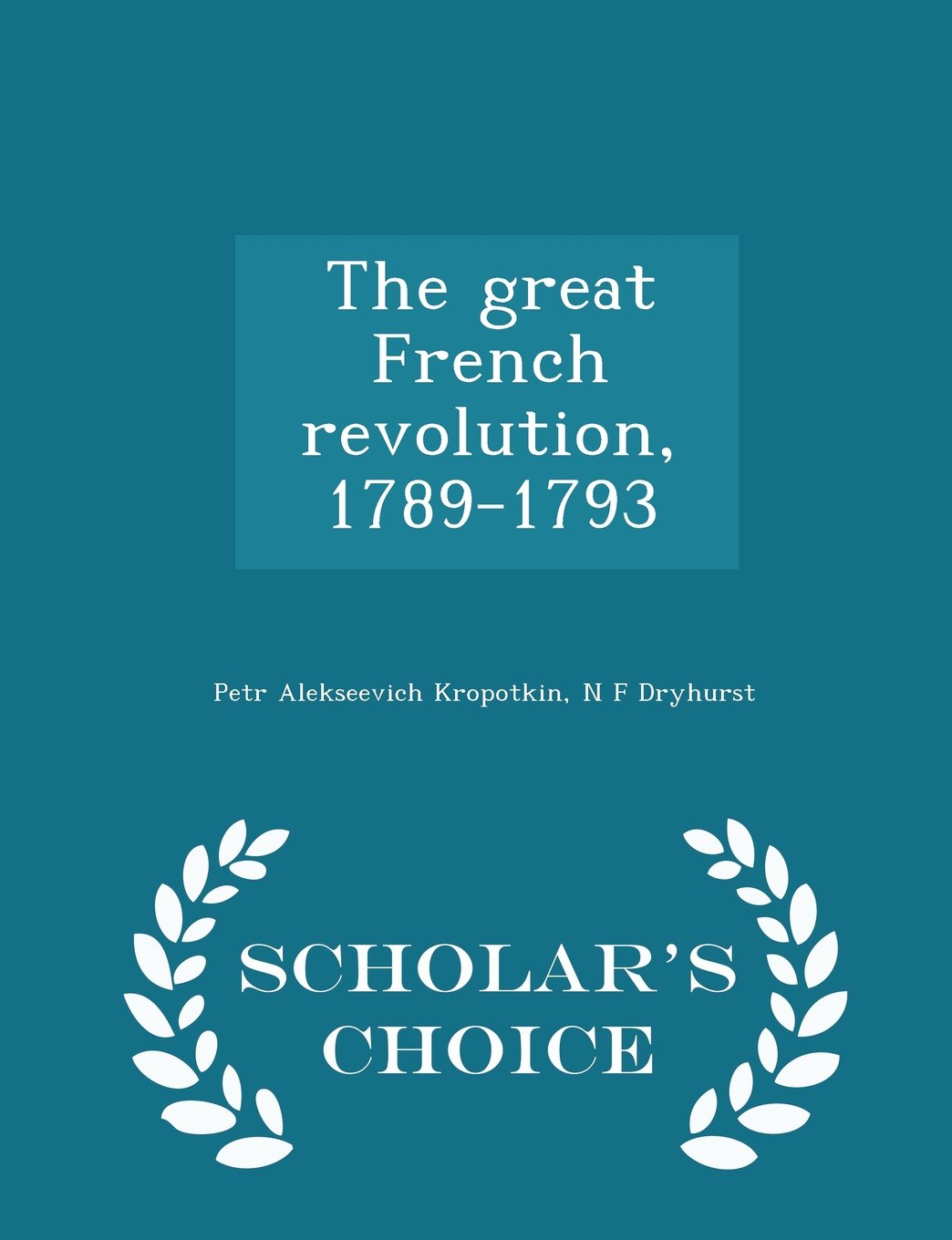 The great French revolution, 1789-1793 - Scholar's Choice Edition Politics & History