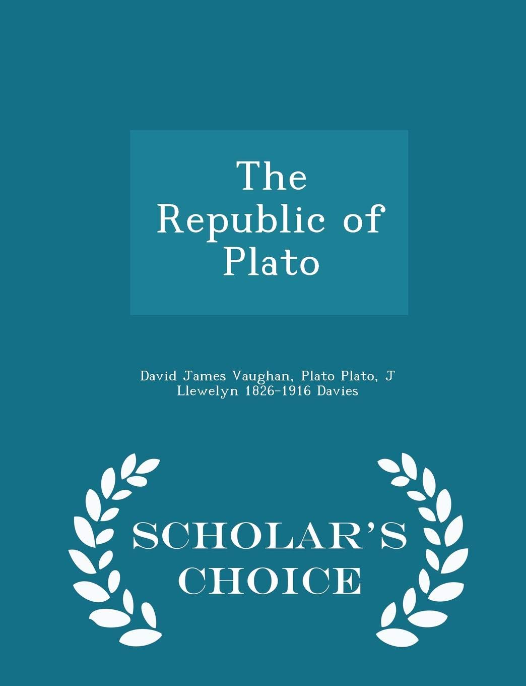 The Republic of Plato - Scholar's Choice Edition Politics & History