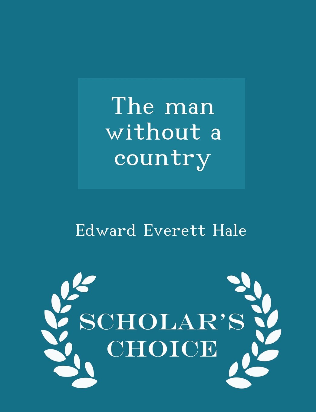 The man without a country - Scholar's Choice Edition Politics & History