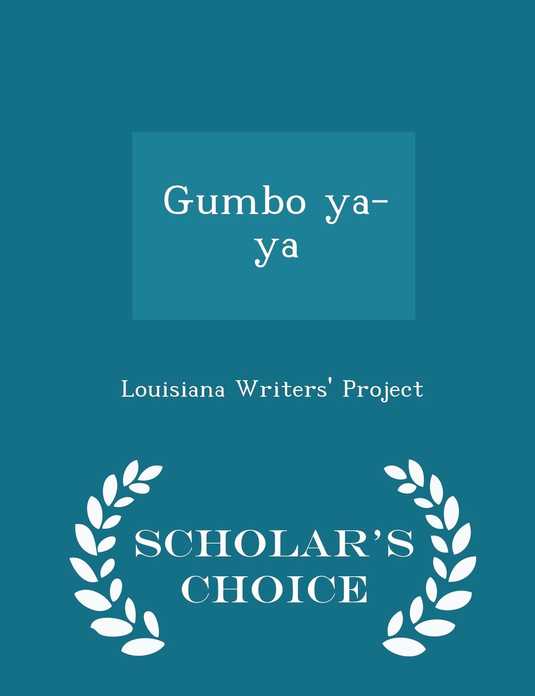 Gumbo ya-ya - Scholar's Choice Edition Politics & History