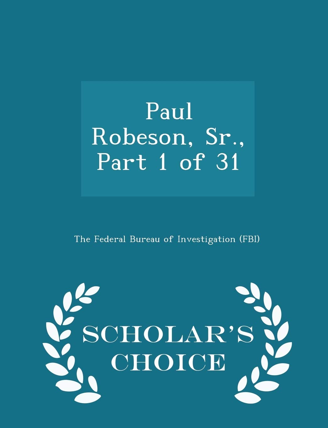 Paul Robeson, Sr., Part 1 of 31 - Scholar's Choice Edition Politics & History