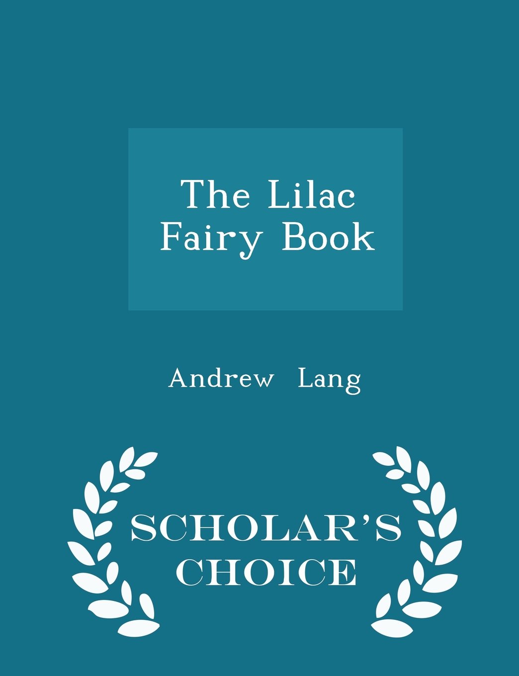 The Lilac Fairy Book - Scholar's Choice Edition Contemporary literature