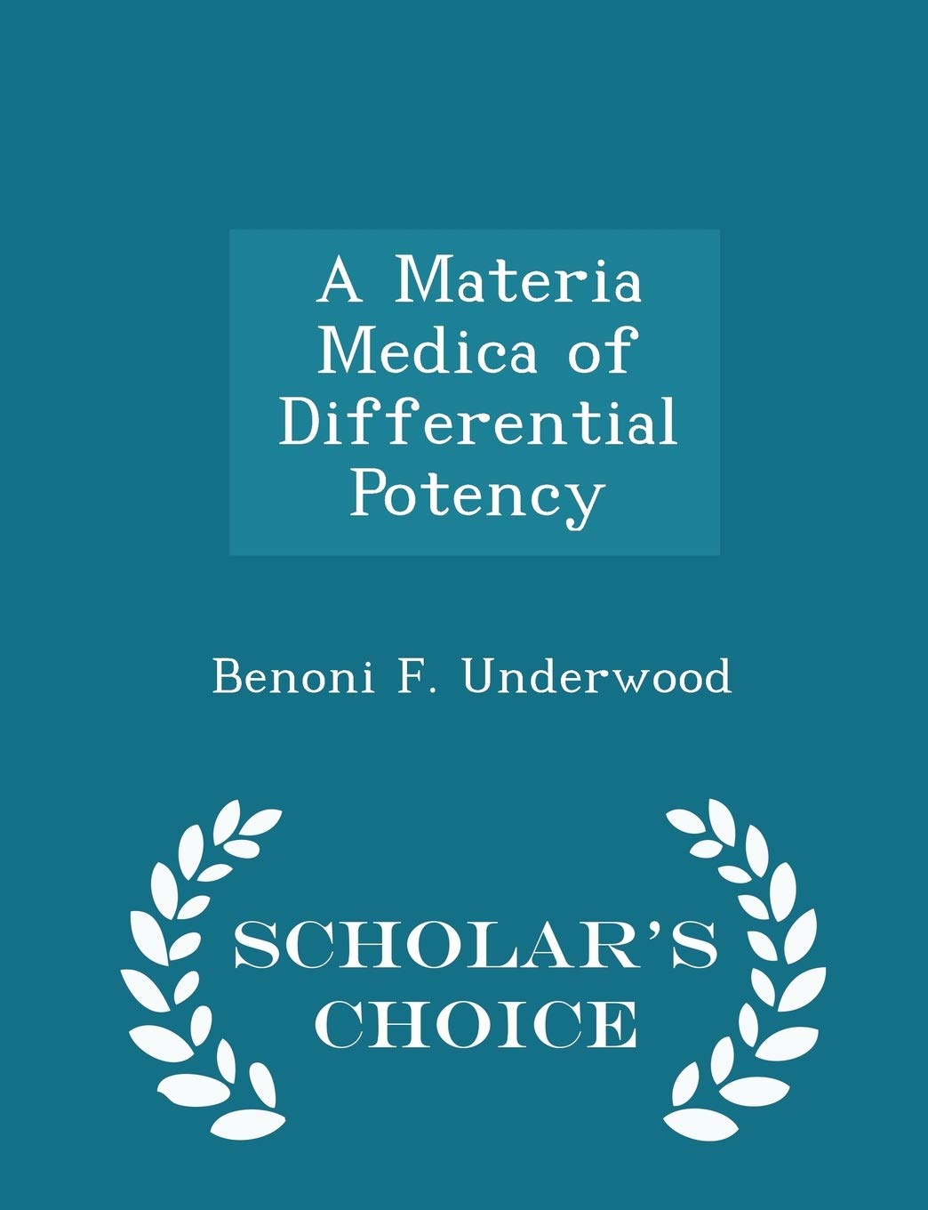 A Materia Medica of Differential Potency - Scholar's Choice Edition Health, Nutrition & Fitness