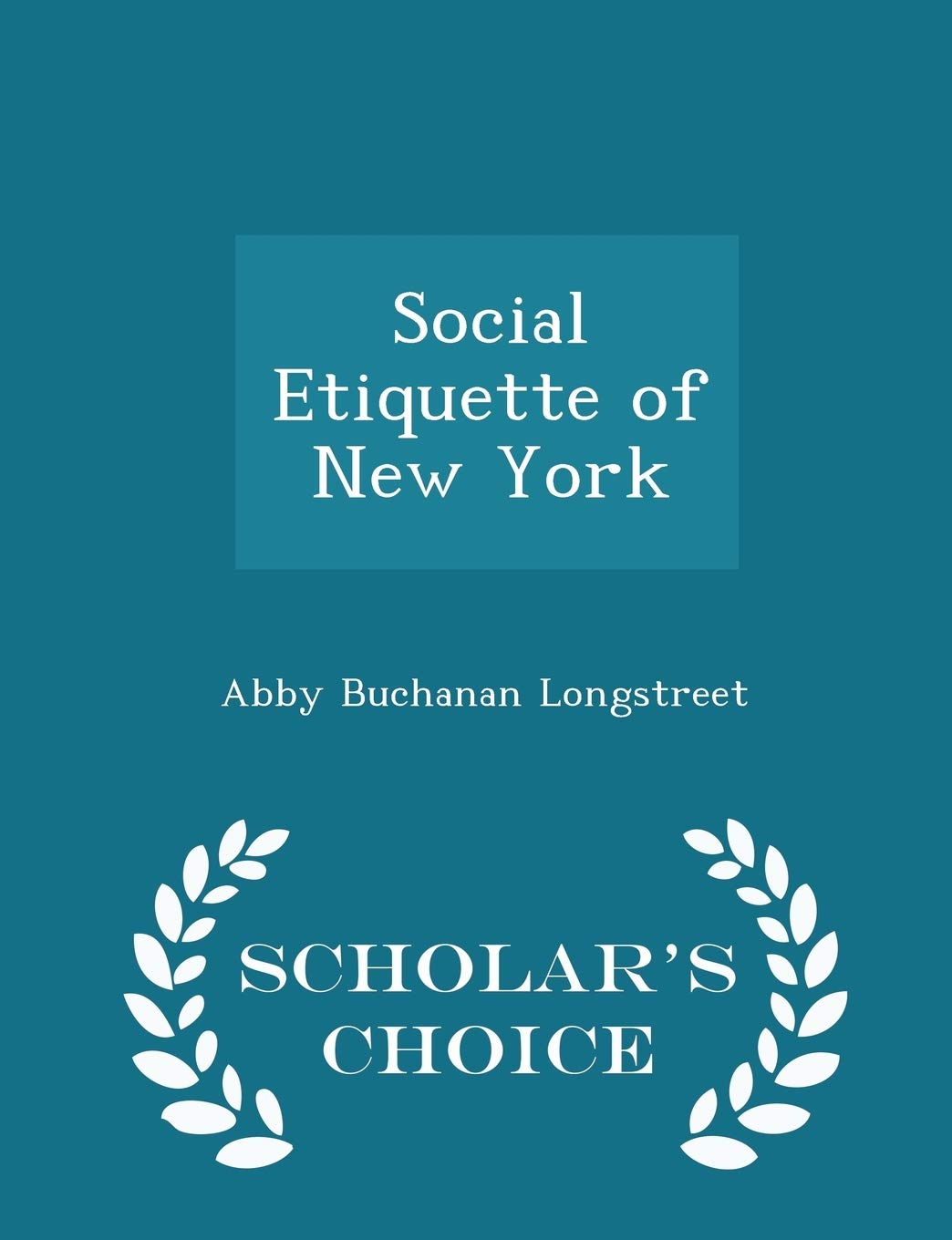 Social Etiquette of New York - Scholar's Choice Edition Books