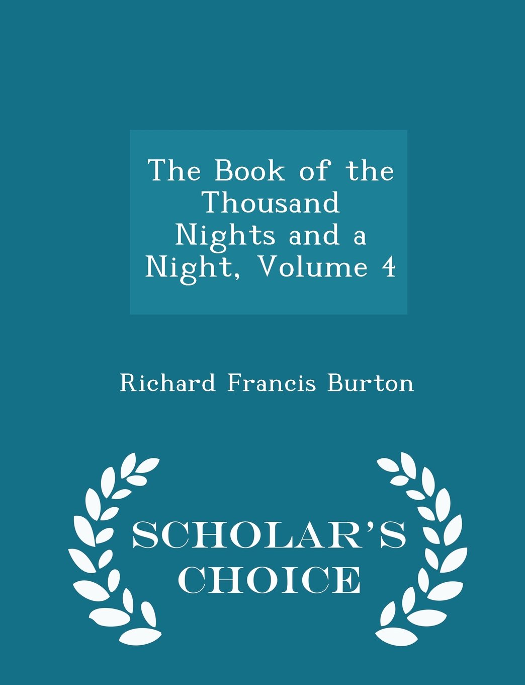 The Book of the Thousand Nights and a Night, Volume 4 - Scholar's Choice Edition Poetry