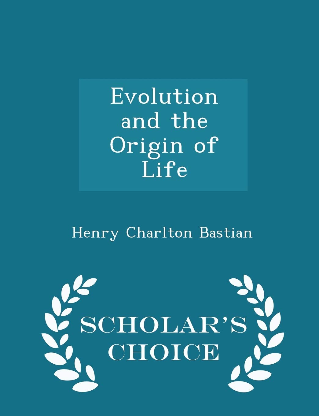 Evolution and the Origin of Life - Scholar's Choice Edition Business & Technology