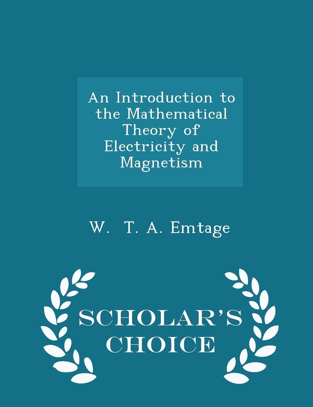 An Introduction to the Mathematical Theory of Electricity and Magnetism - Scholar's Choice Edition Mathematics