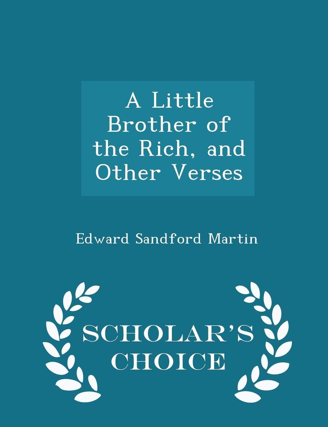 A Little Brother of the Rich, and Other Verses - Scholar's Choice Edition Poetry