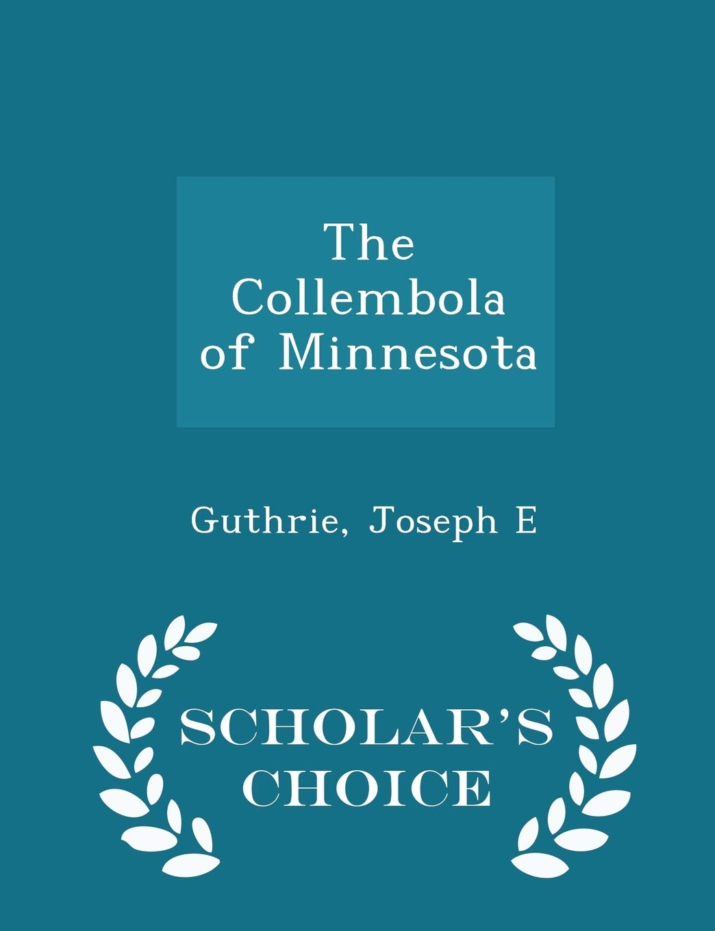 The Collembola of Minnesota - Scholar's Choice Edition Business & Technology