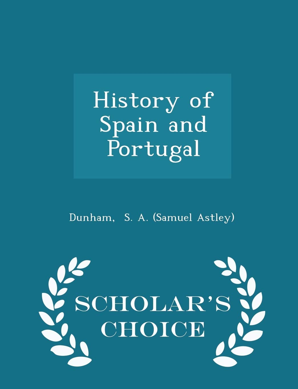 History of Spain and Portugal - Scholar's Choice Edition book