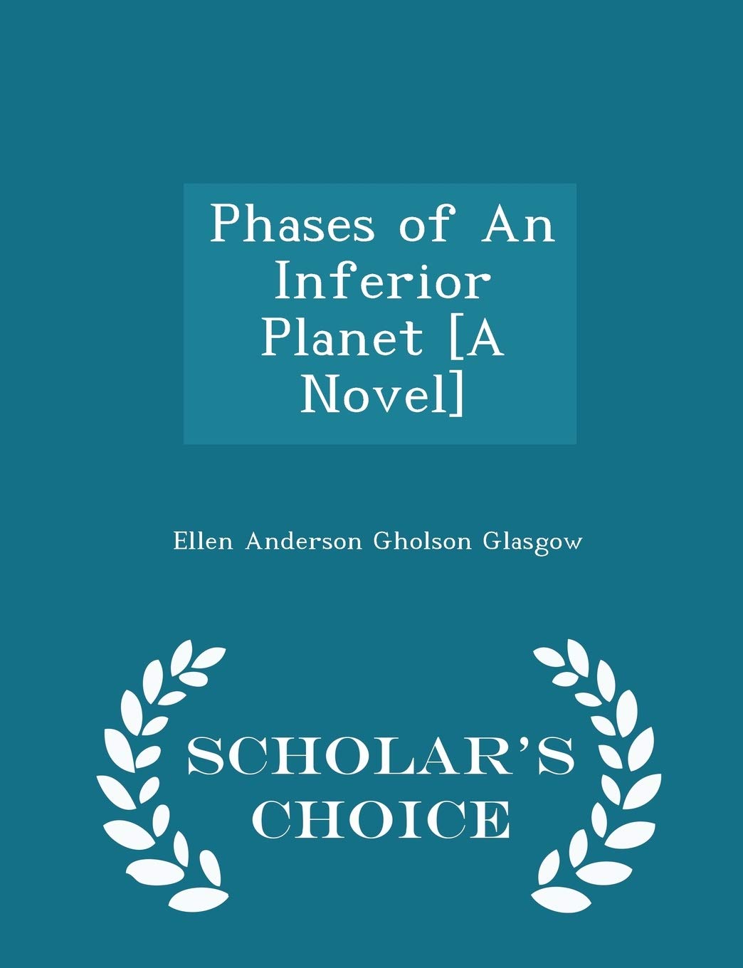 Phases of an Inferior Planet - Scholar's Choice Edition Politics & History