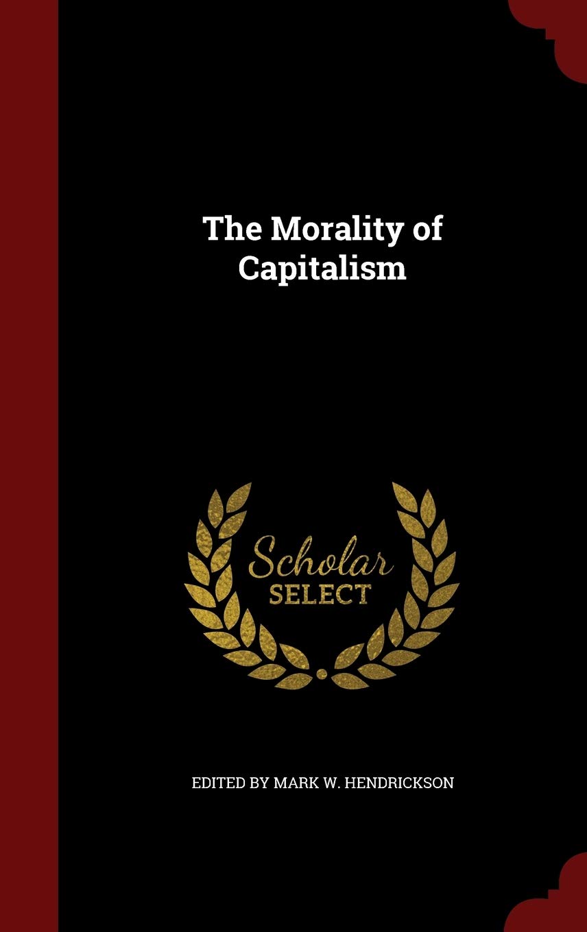 The Morality of Capitalism Politics & History