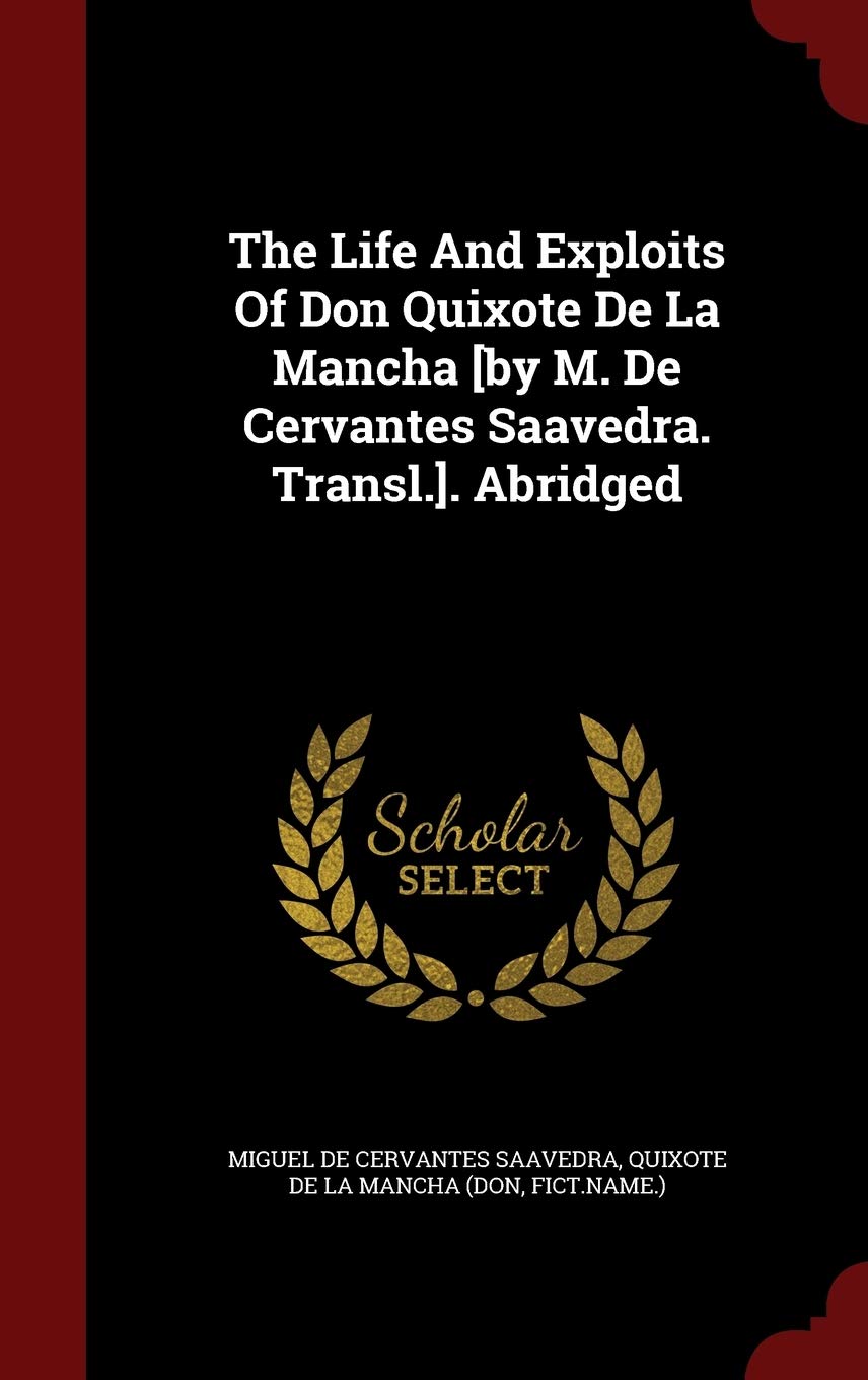 The Life and Exploits of Don Quixote de la Mancha . Abridged Politics & History