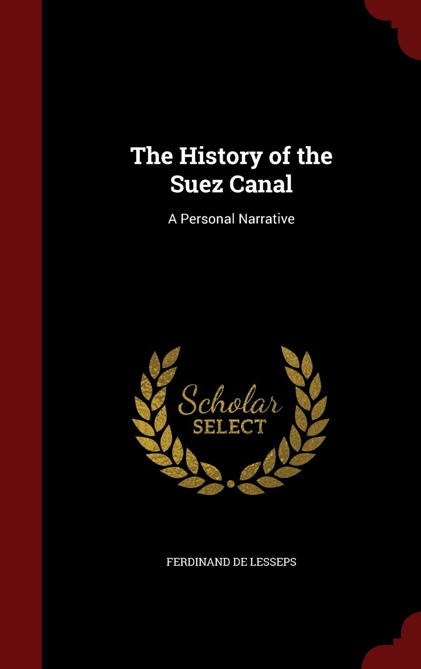 The History of the Suez Canal: A Personal Narrative Contemporary literature