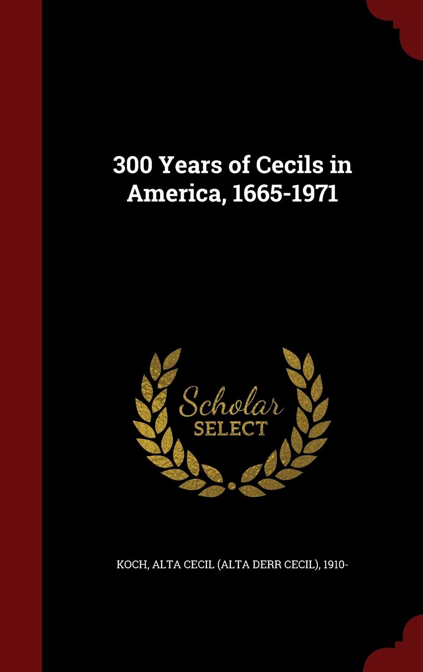300 Years of Cecils in America, 1665-1971 Politics & History