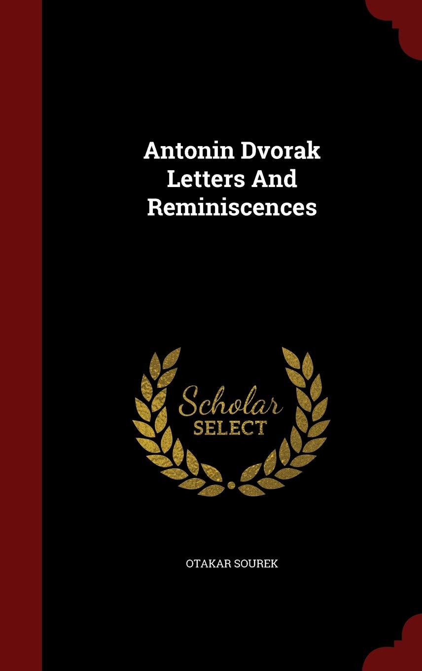 Antonin Dvorak Letters And Reminiscences Politics & History