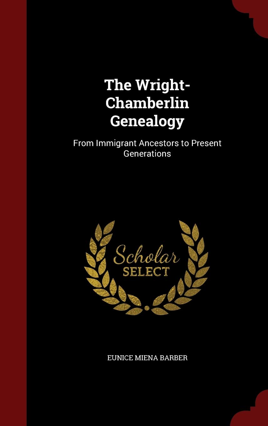 The Wright-Chamberlin Genealogy: From Immigrant Ancestors to Present Generations Contemporary literature
