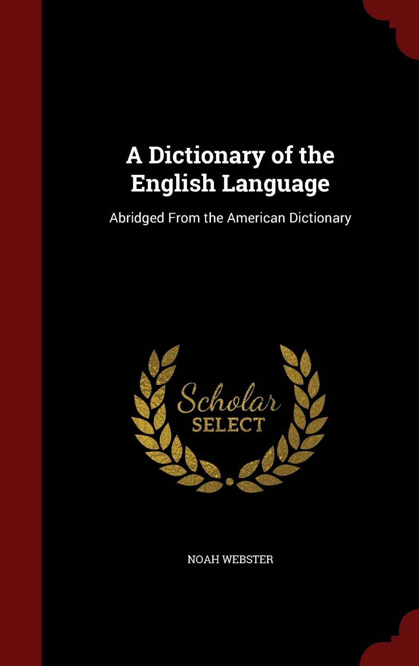 A Dictionary of the English Language: Abridged from the American Dictionary Hobbies & Crafts