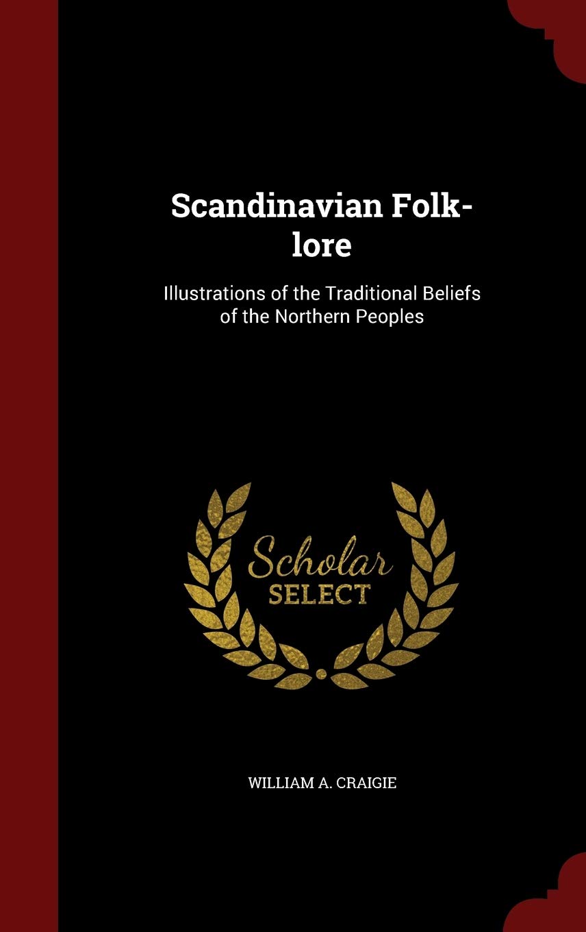 Scandinavian Folk-lore: Illustrations of the Traditional Beliefs of the Northern Peoples Books