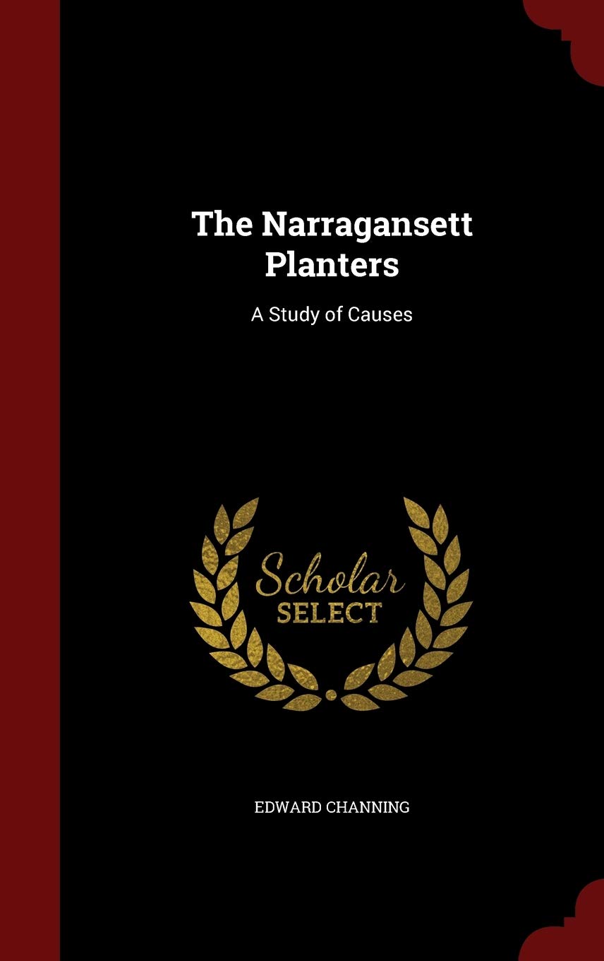 The Narragansett Planters: A Study of Causes Politics & History