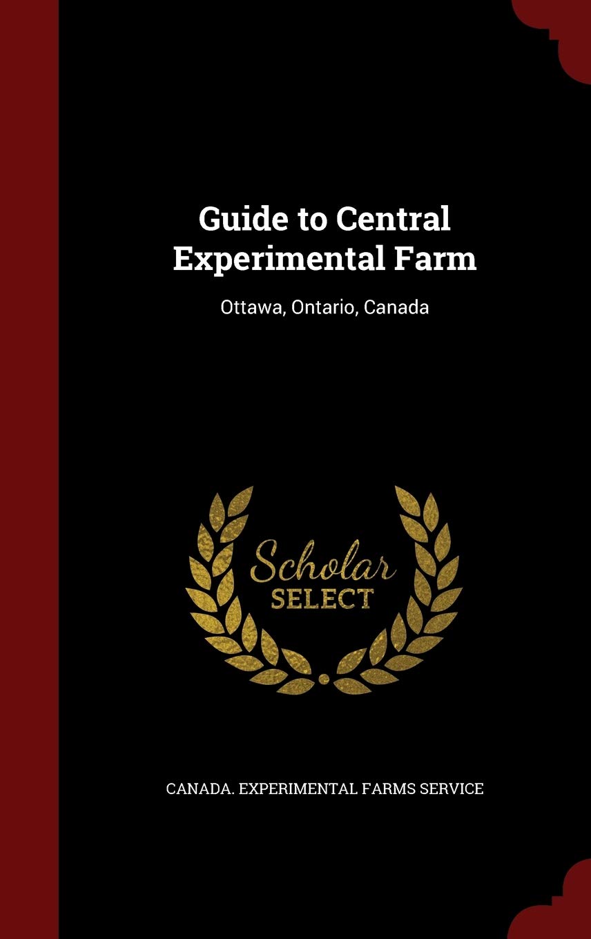 Guide to Central Experimental Farm: Ottawa, Ontario, Canada Politics & History
