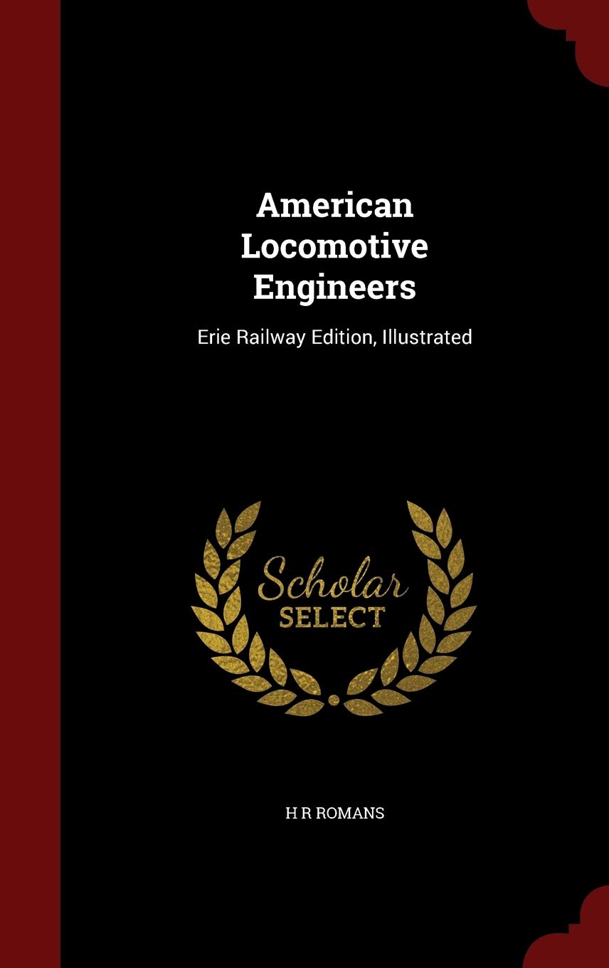 American Locomotive Engineers: Erie Railway Edition, Illustrated Politics & History