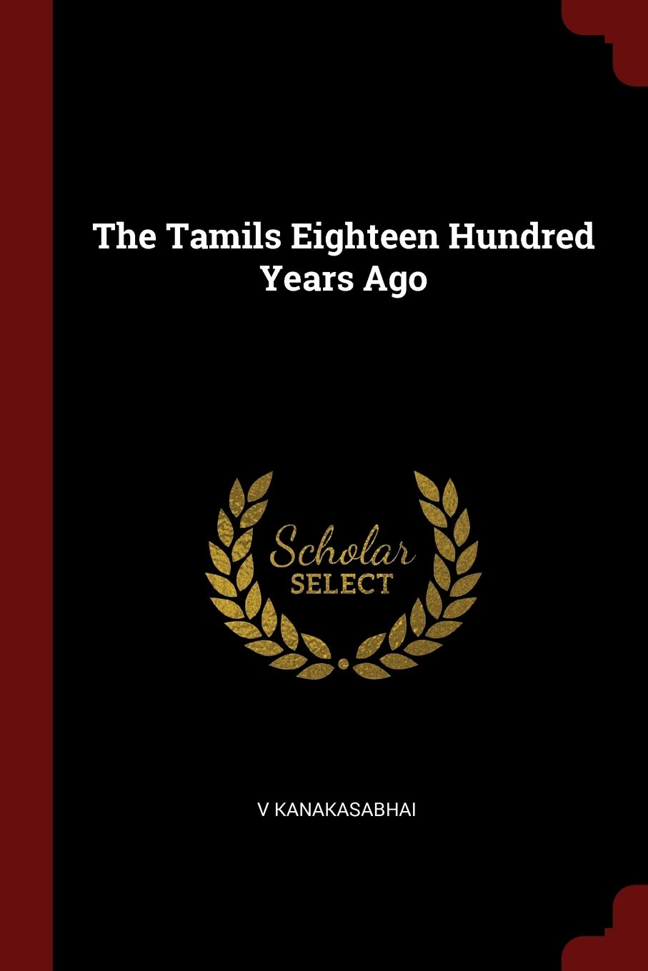 The Tamils Eighteen Hundred Years Ago Politics & History